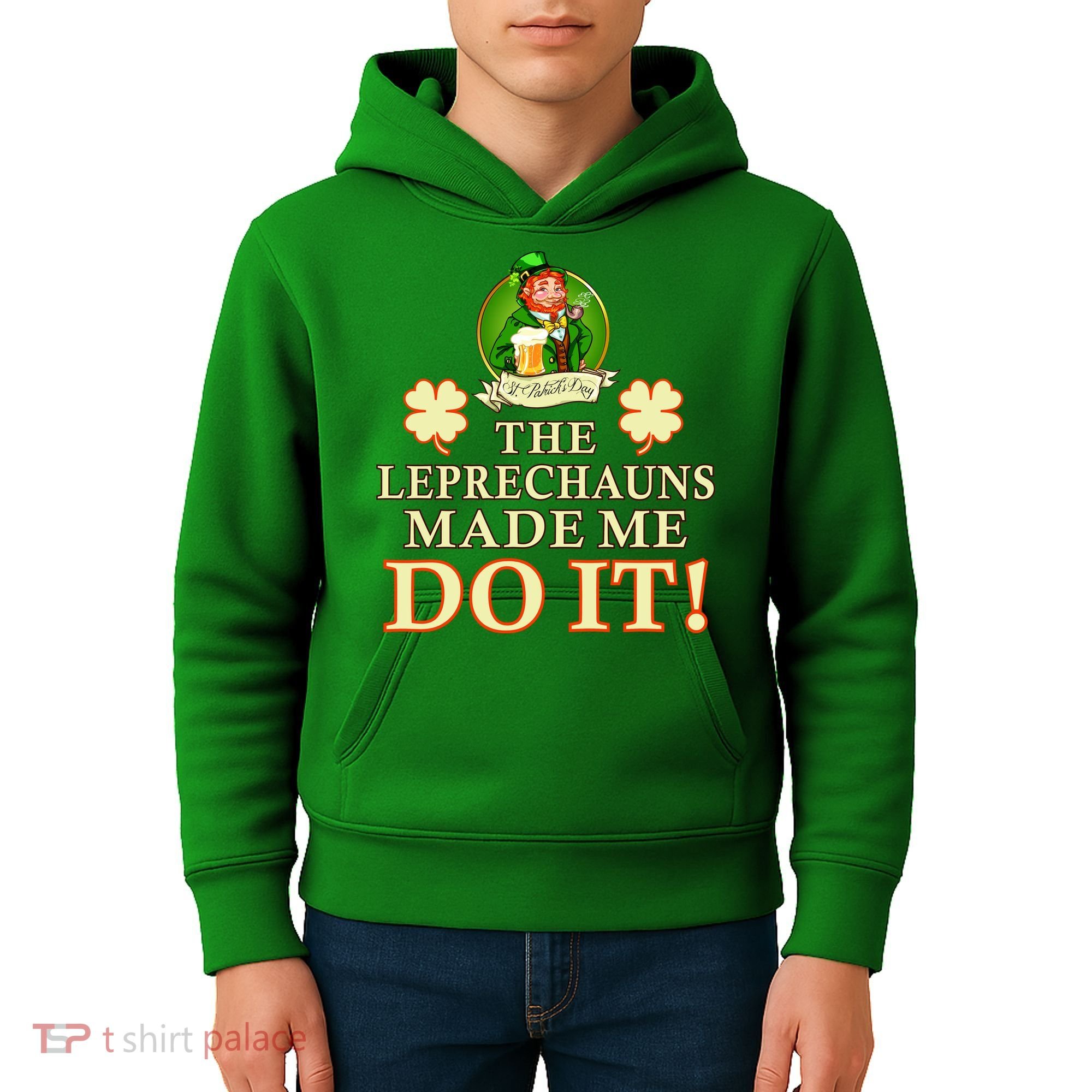 The Leprechauns Made Me Do It Funny Irish St Patrick's Day Kids Hoodie