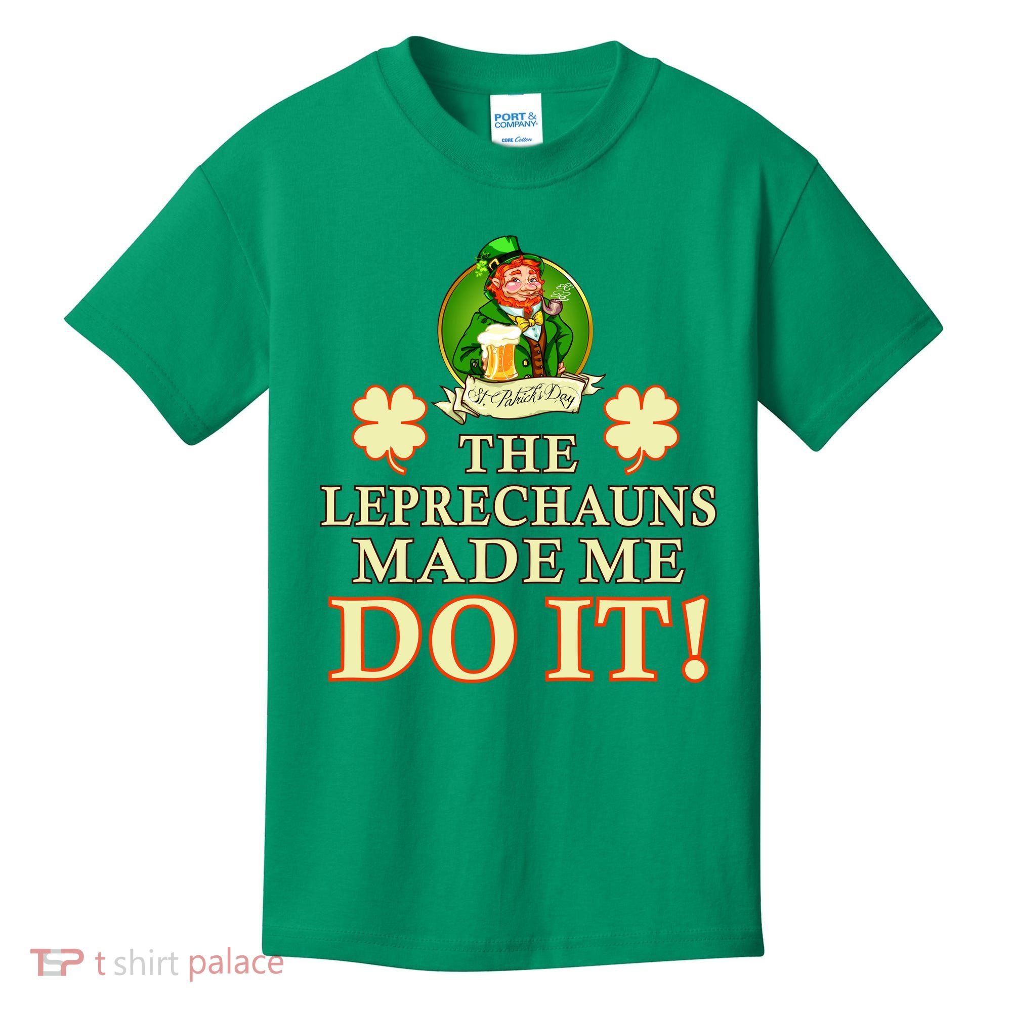 The Leprechauns Made Me Do It Funny Irish St Patrick's Day Kids T-Shirt