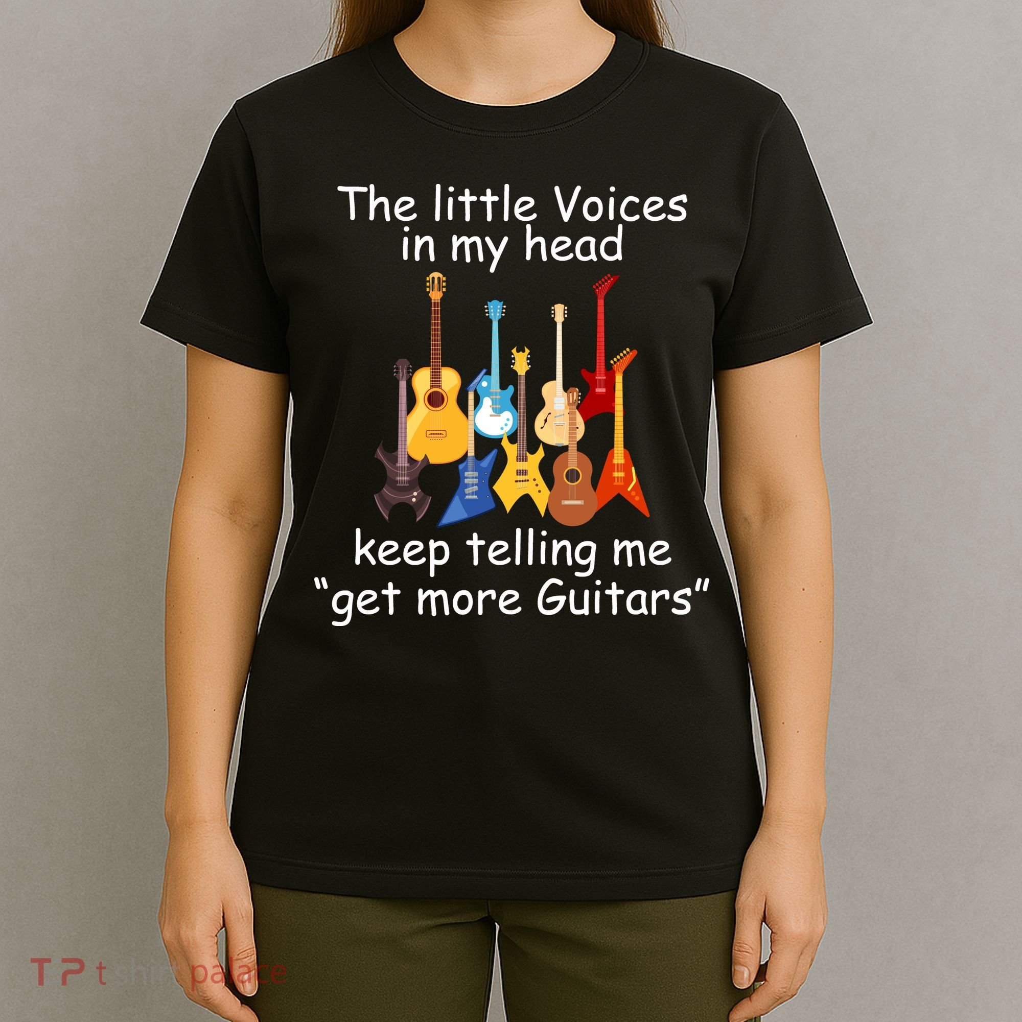 The Little Voices In My Head Say Get More Guitars T-Shirt