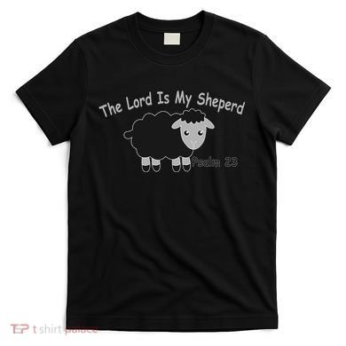 The Lord Is My Shepherd T-Shirt