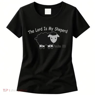 The Lord Is My Shepherd Women's T-Shirt