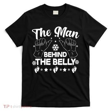 The Man Behind The Belly New Dad T-Shirt