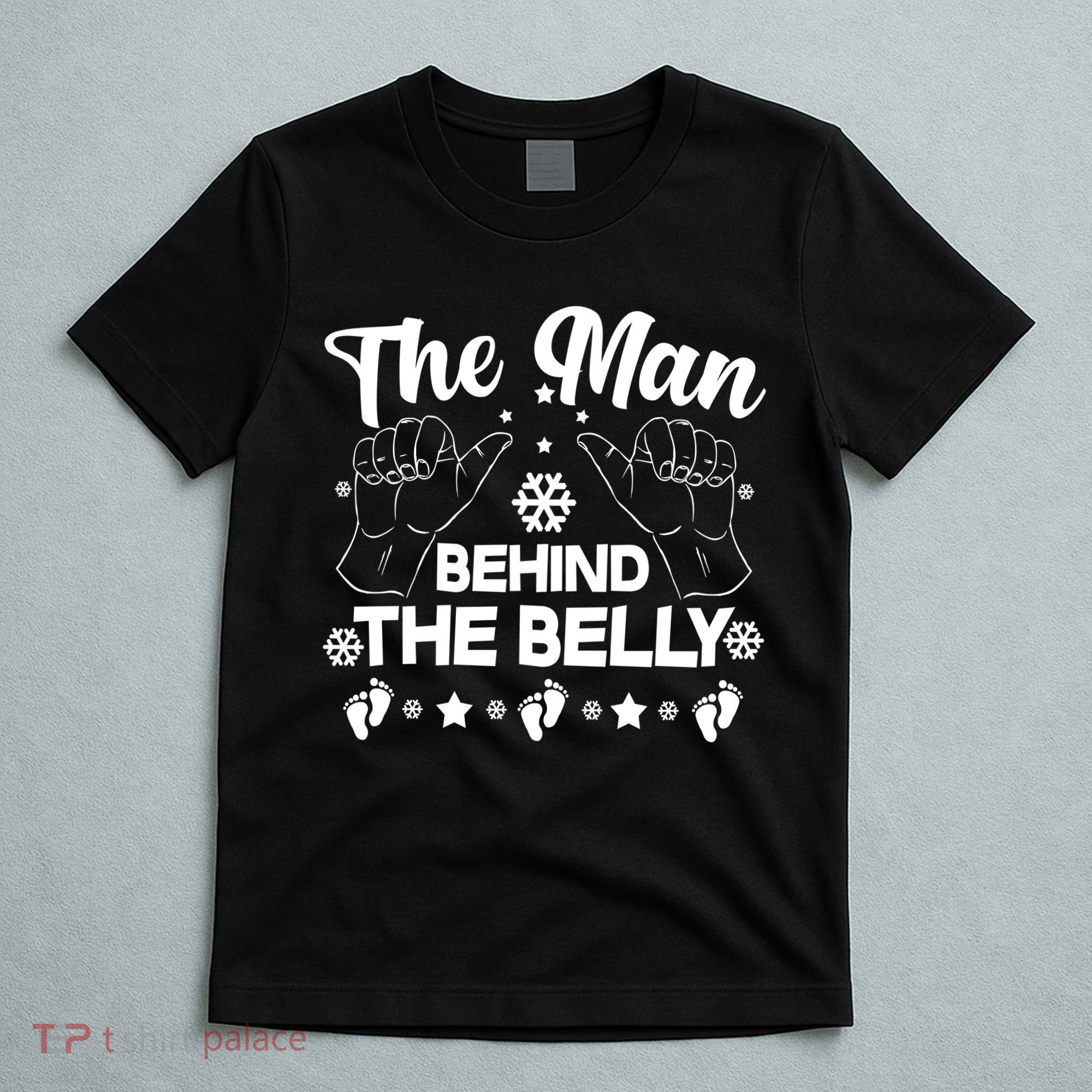 The Man Behind The Belly New Dad T-Shirt