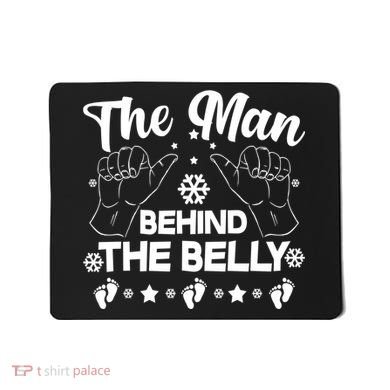 The Man Behind The Belly New Dad Mousepad