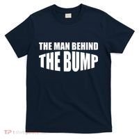 The Man Behind the Bump Pregnant Wife Daddy T-Shirt thumb 0