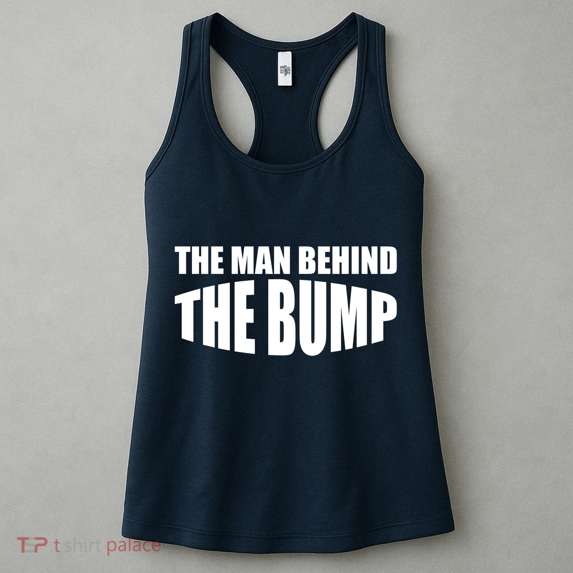 The Man Behind the Bump Pregnant Wife Daddy Women's Tank Top