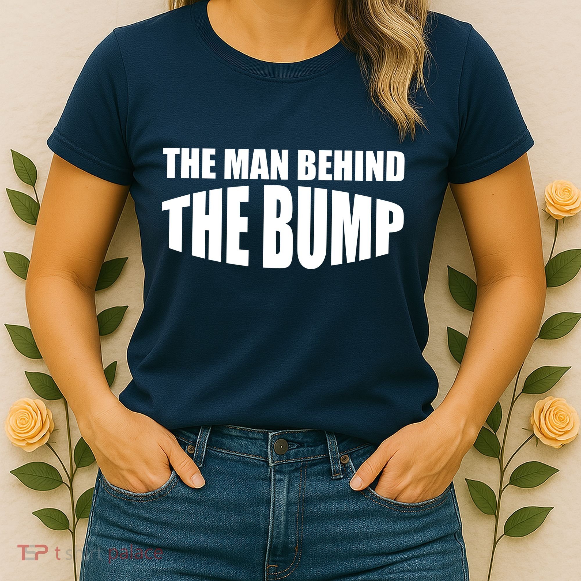 The Man Behind the Bump Pregnant Wife Daddy Women's T-Shirt