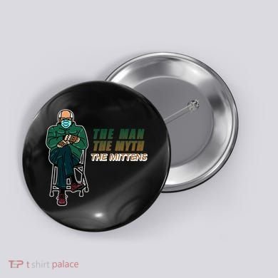 The Man Myth The Mittens Bernie Sanders Button