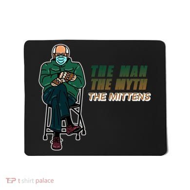 The Man Myth The Mittens Bernie Sanders Mousepad