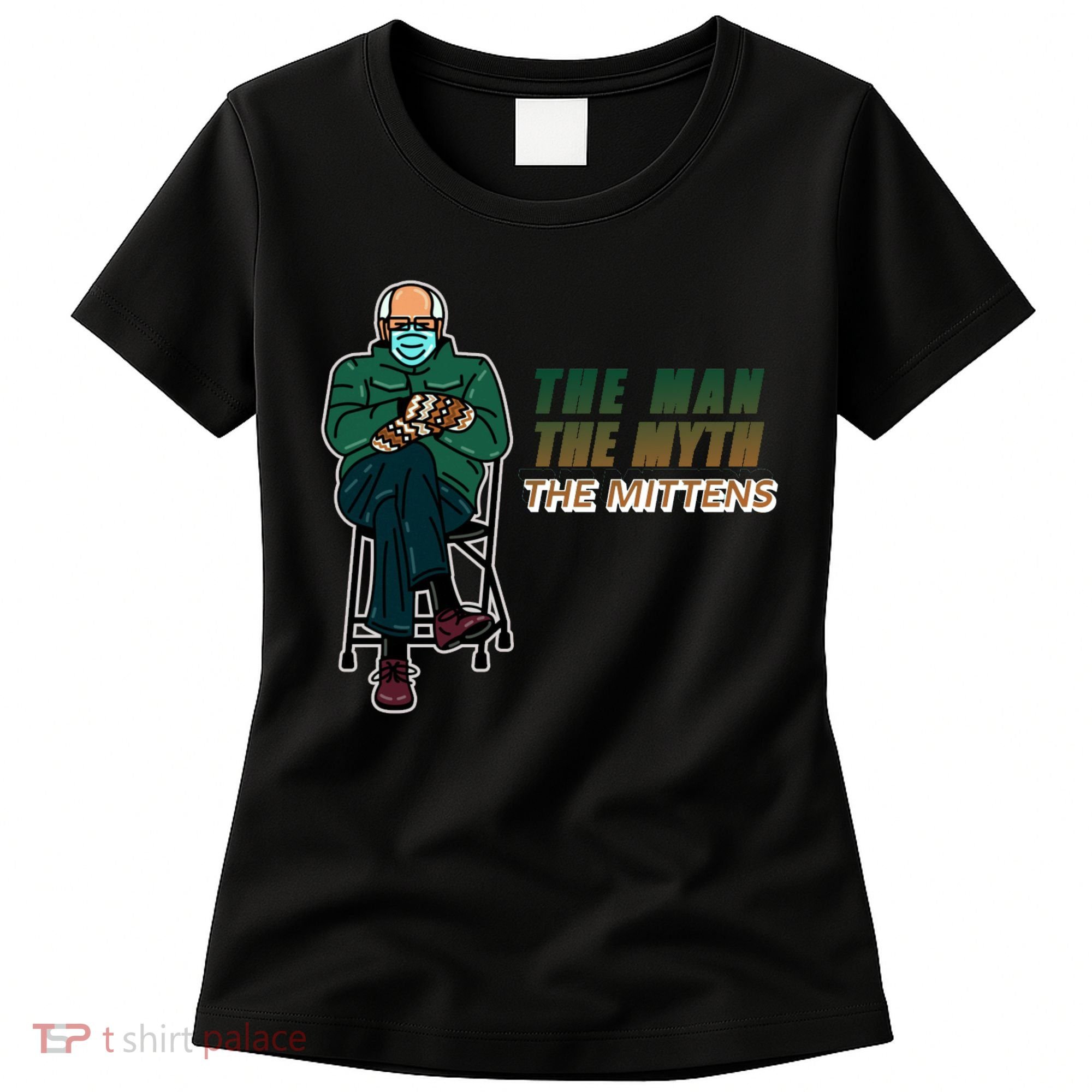 The Man Myth The Mittens Bernie Sanders Women's T-Shirt