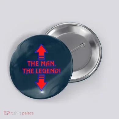 The Man The Legend Dirty Funny Button
