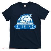 The Man The Myth The Fishing Legend T-Shirt thumb 0