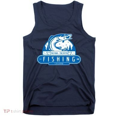 The Man The Myth The Fishing Legend Tank Top