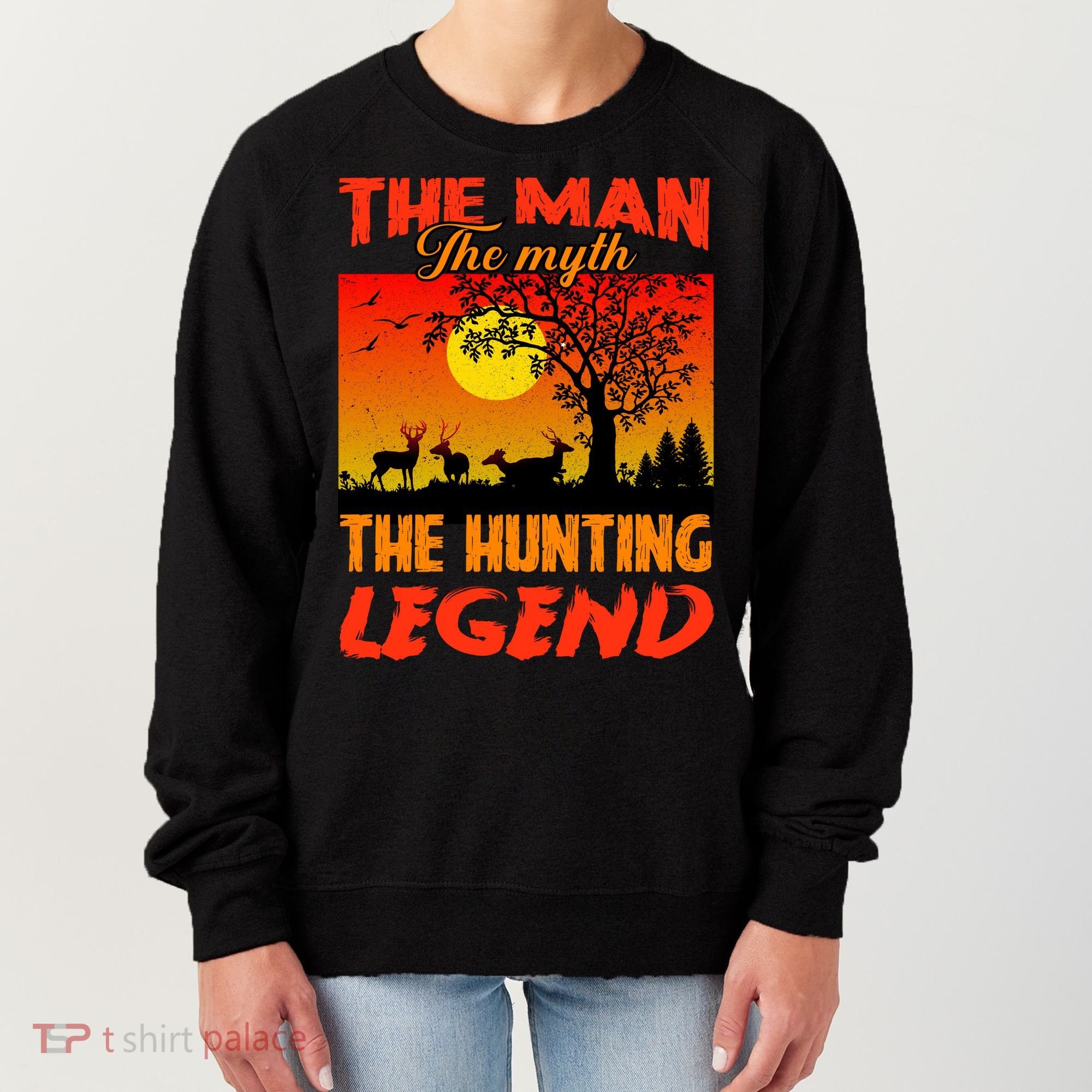 The Man The Myth The Hunting Legend Women's Sweatshirt