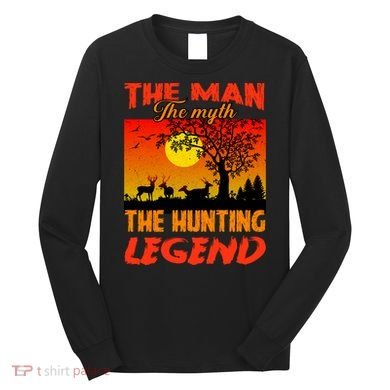 The Man The Myth The Hunting Legend Long Sleeve Shirt