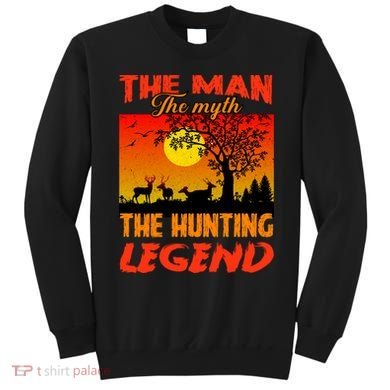 The Man The Myth The Hunting Legend Sweatshirt