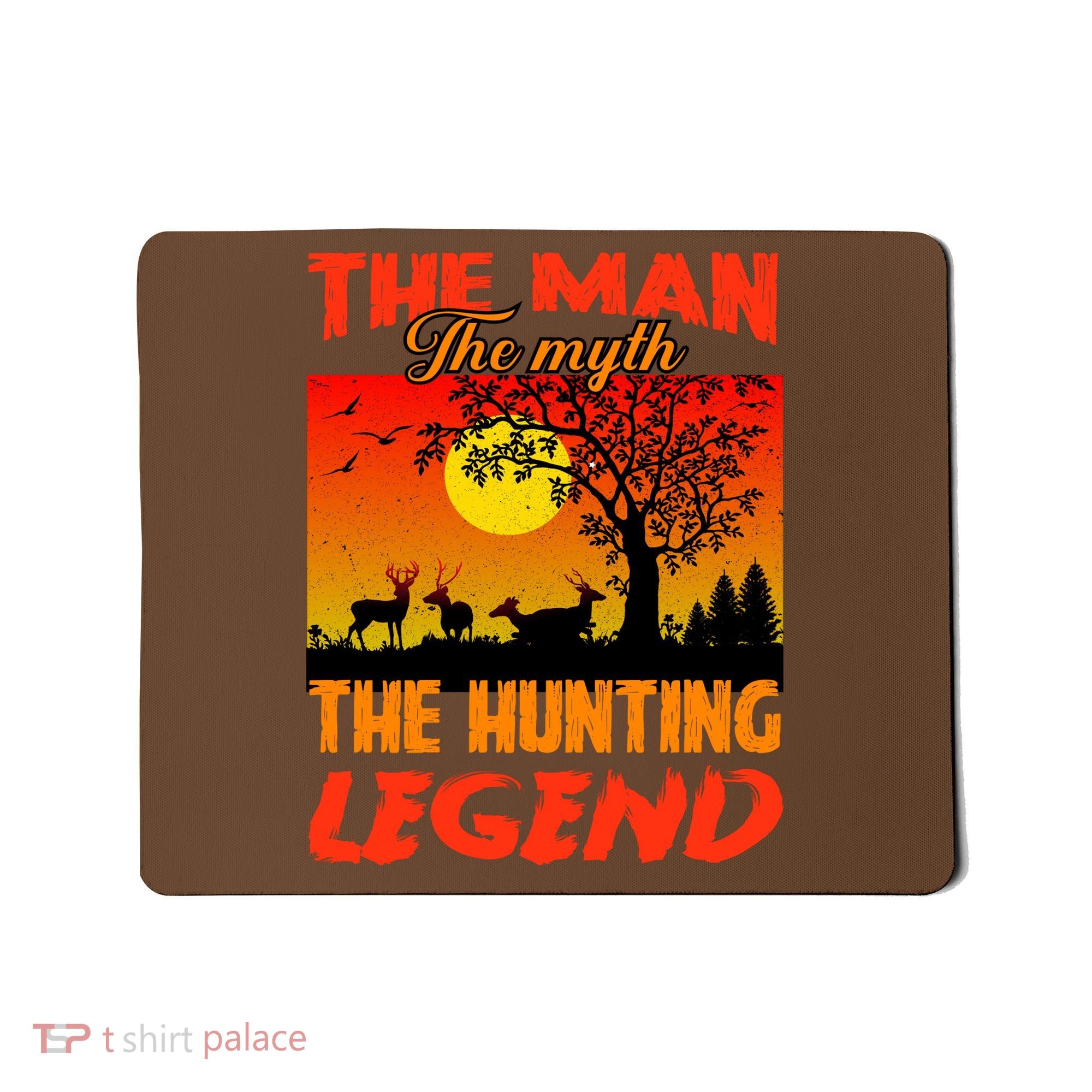 The Man The Myth The Hunting Legend Mousepad
