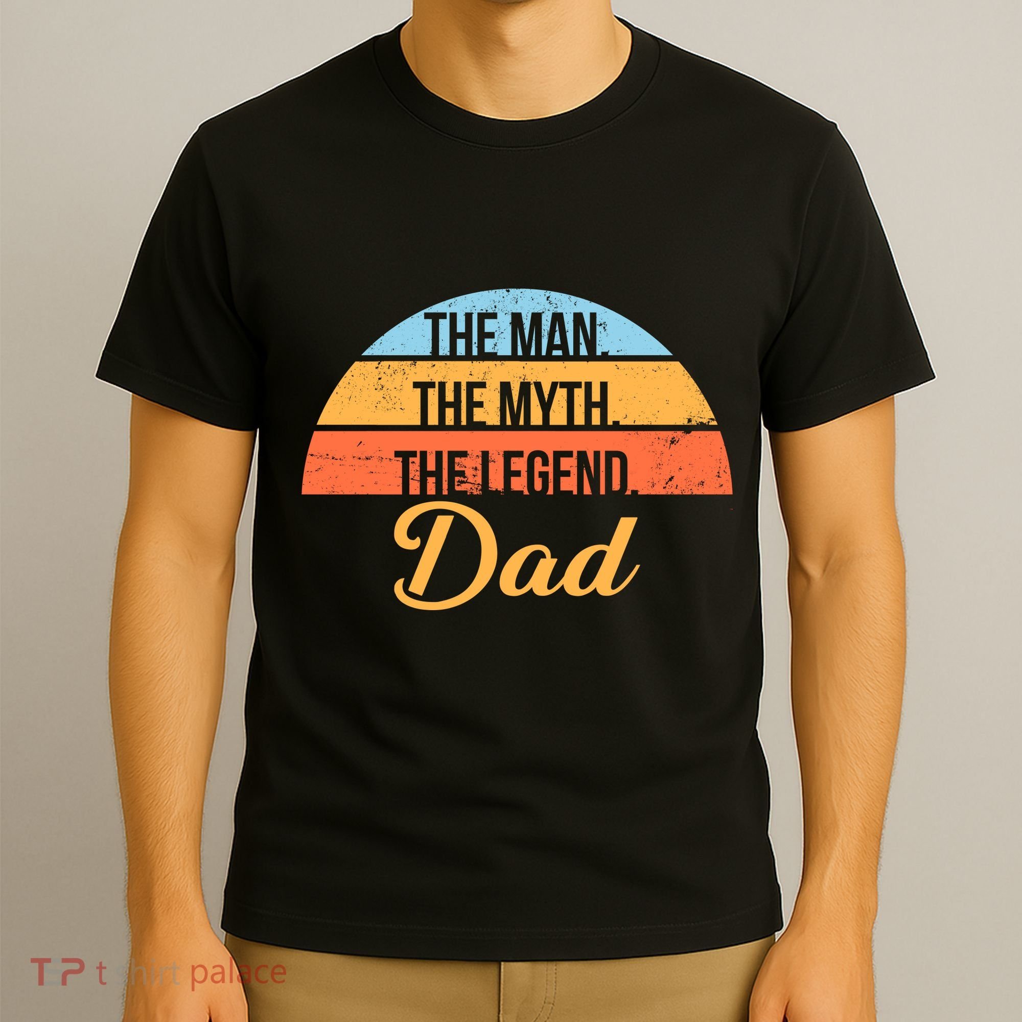 The Man The Myth The Legend Dad T-Shirt