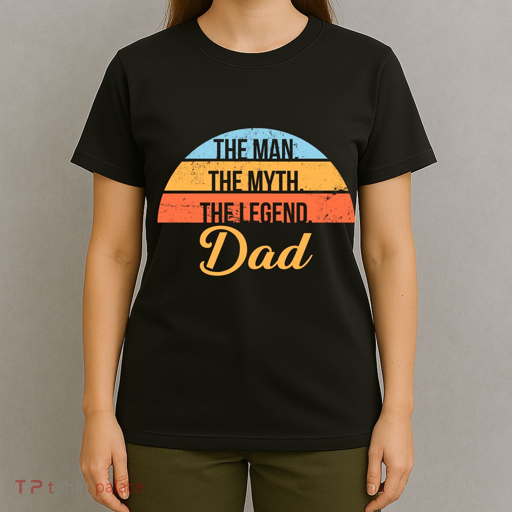 The Man The Myth The Legend Dad T-Shirt