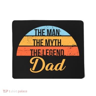 The Man The Myth The Legend Dad Mousepad