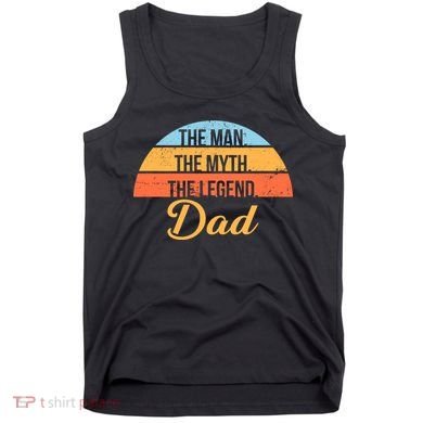 The Man The Myth The Legend Dad Tank Top