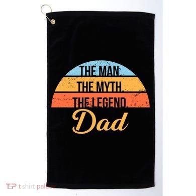 The Man The Myth The Legend Dad Golf Towel