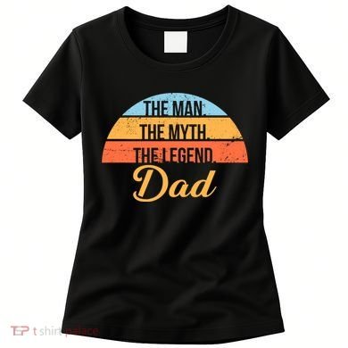 The Man The Myth The Legend Dad Women's T-Shirt