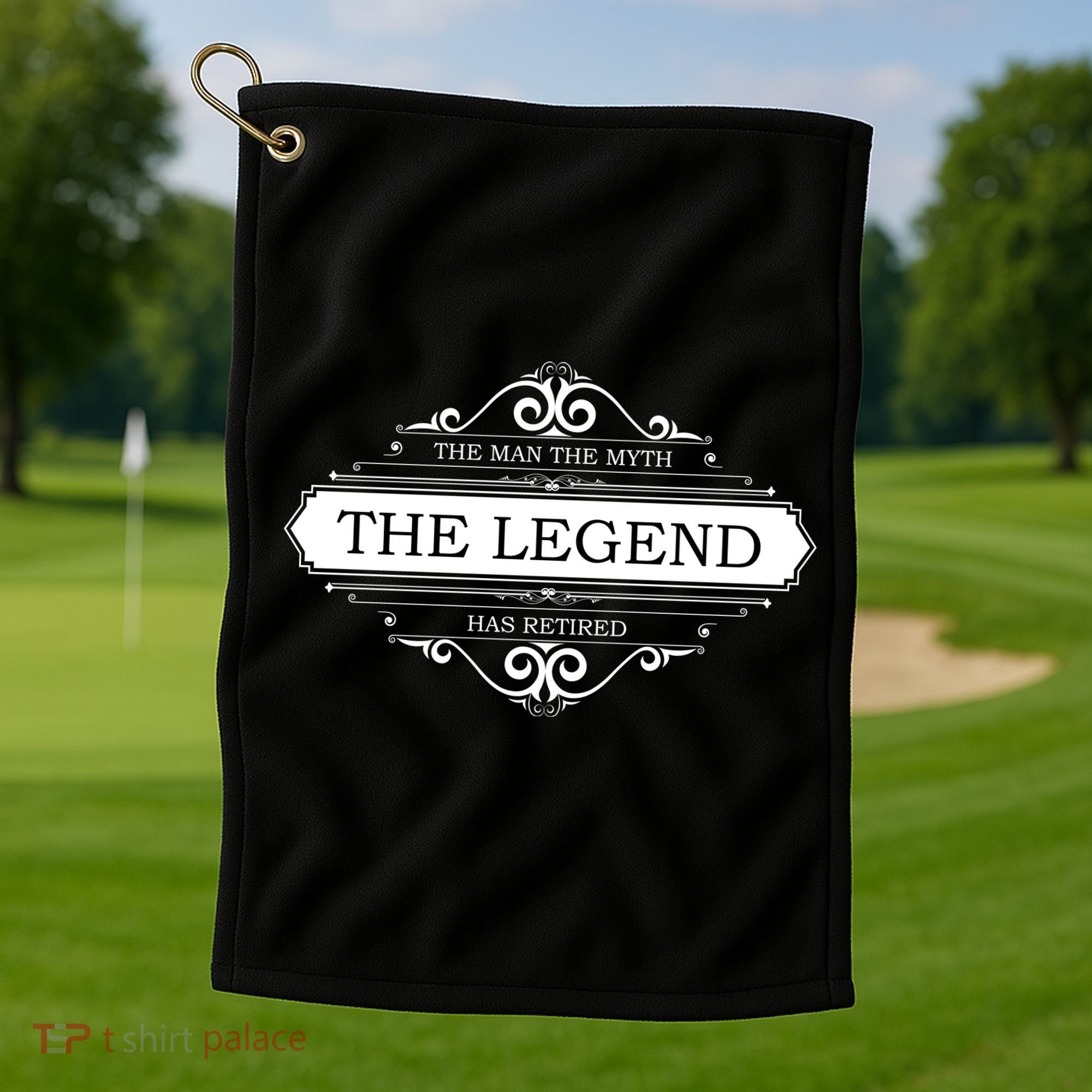 The Man The Myth The Legend Has Retired Golf Towel