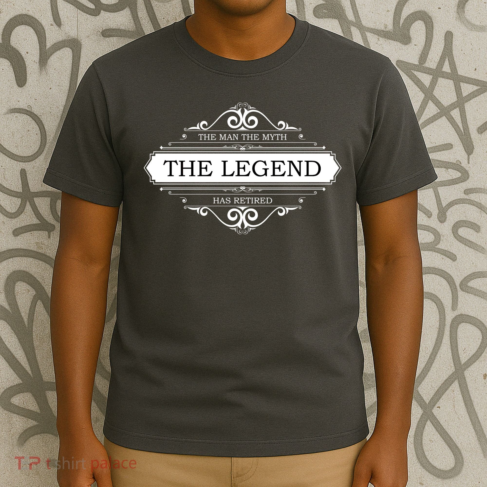 The Man The Myth The Legend Has Retired T-Shirt