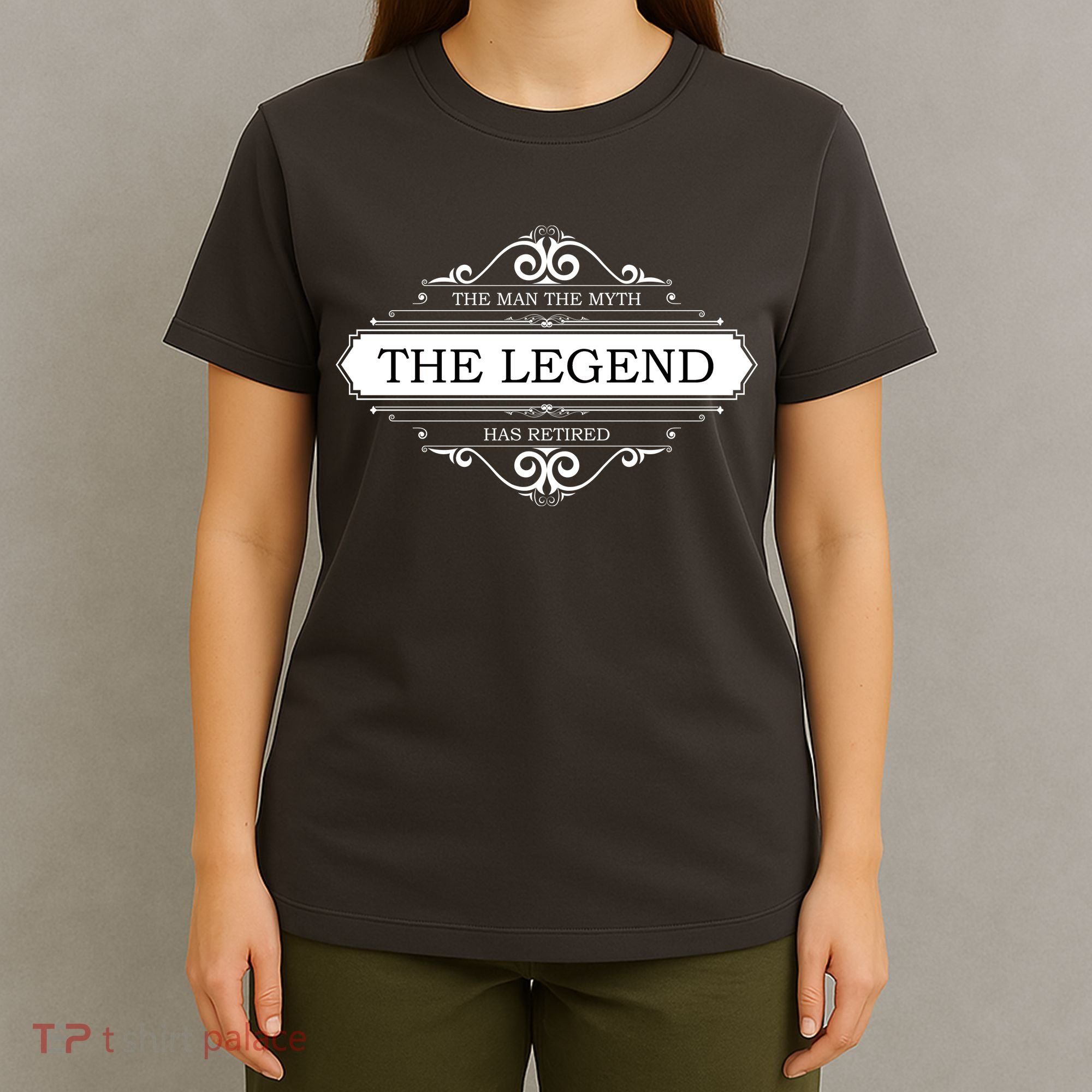 The Man The Myth The Legend Has Retired T-Shirt