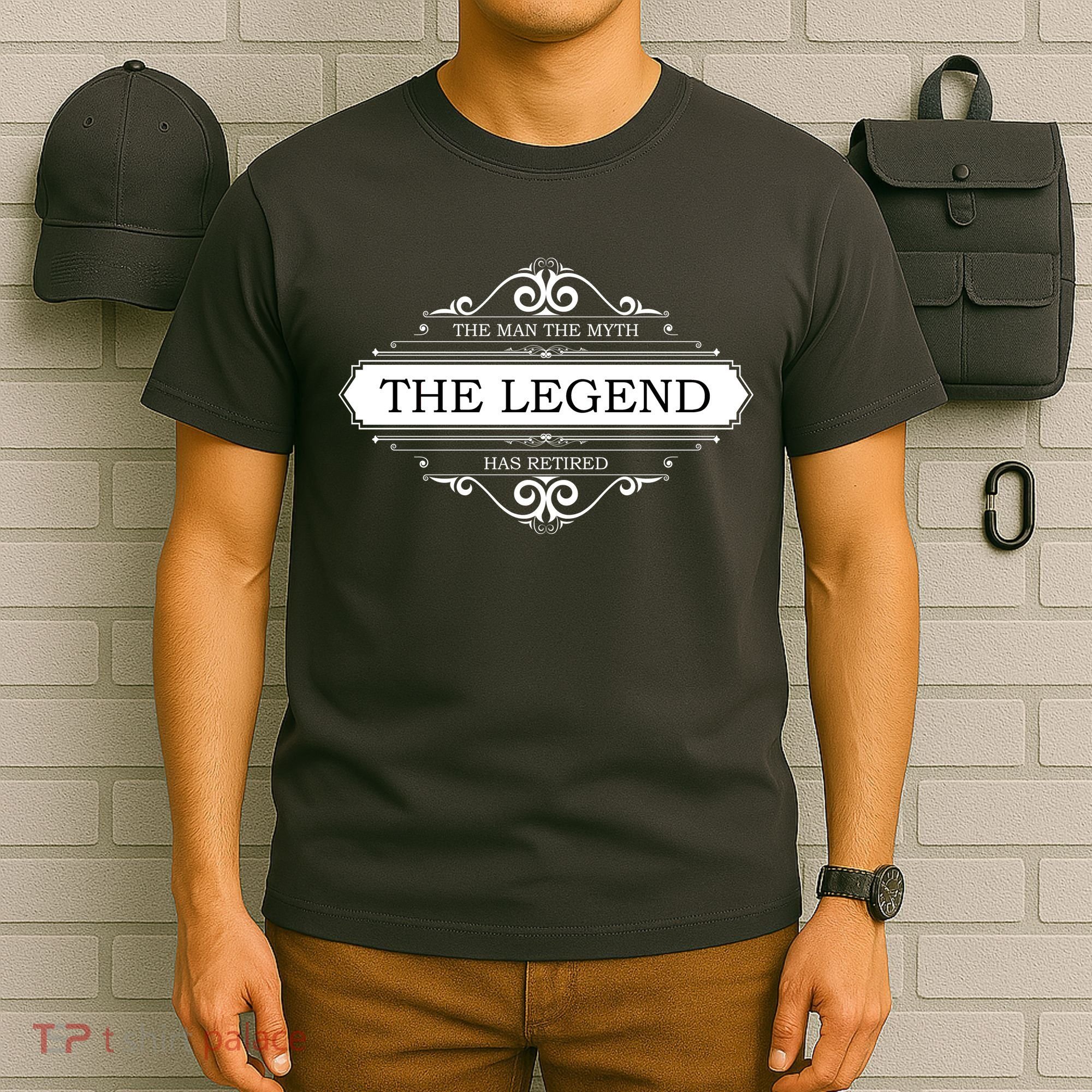 The Man The Myth The Legend Has Retired T-Shirt