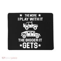 The More I Play With It the Bigger It Gets Truck Mousepad thumb 0