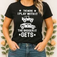 The More I Play With It the Bigger It Gets Truck Women's T-Shirt thumb 2