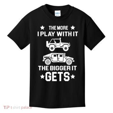 The More I Play With It the Bigger It Gets Truck Kids T-Shirt