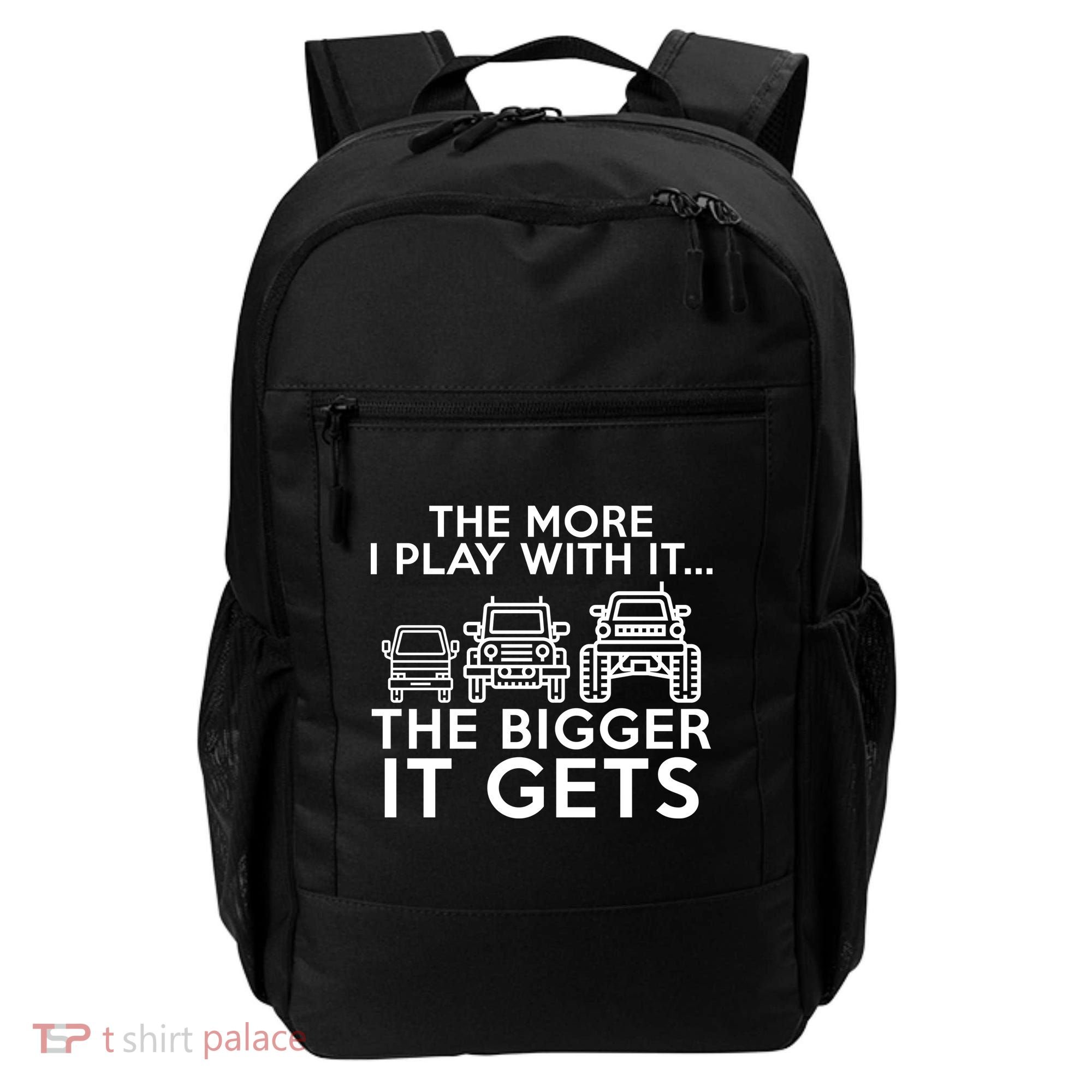 The More I Play With It The Bigger Its Gets Backpack