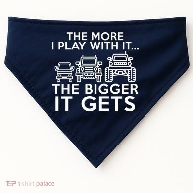 The More I Play With It The Bigger Its Gets USA-Made Doggie Bandana