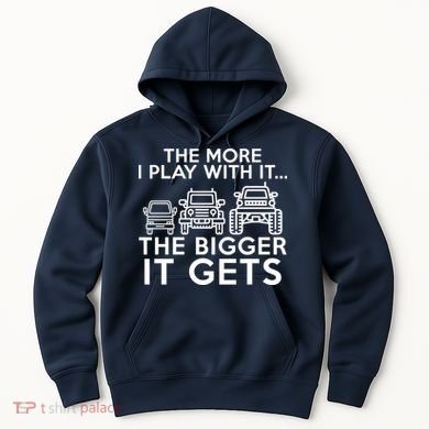 The More I Play With It The Bigger Its Gets Hoodie