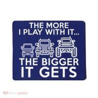 The More I Play With It The Bigger Its Gets Mousepad thumb 0