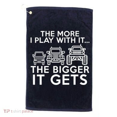 The More I Play With It The Bigger Its Gets Golf Towel