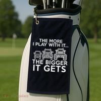 The More I Play With It The Bigger Its Gets Golf Towel thumb 2
