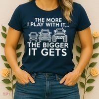The More I Play With It The Bigger Its Gets Women's T-Shirt thumb 2