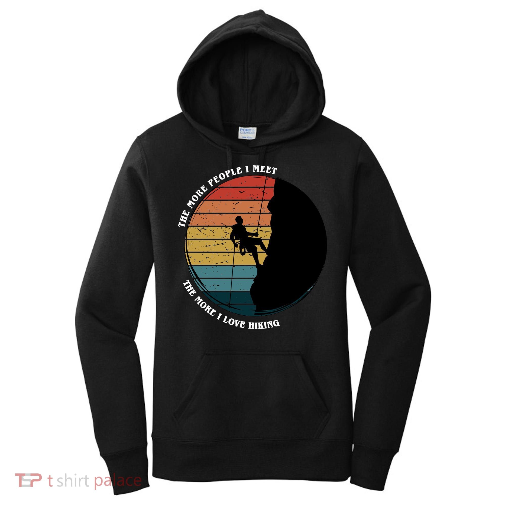 The More People I Meet The More I Love Hiking Women's Hoodie