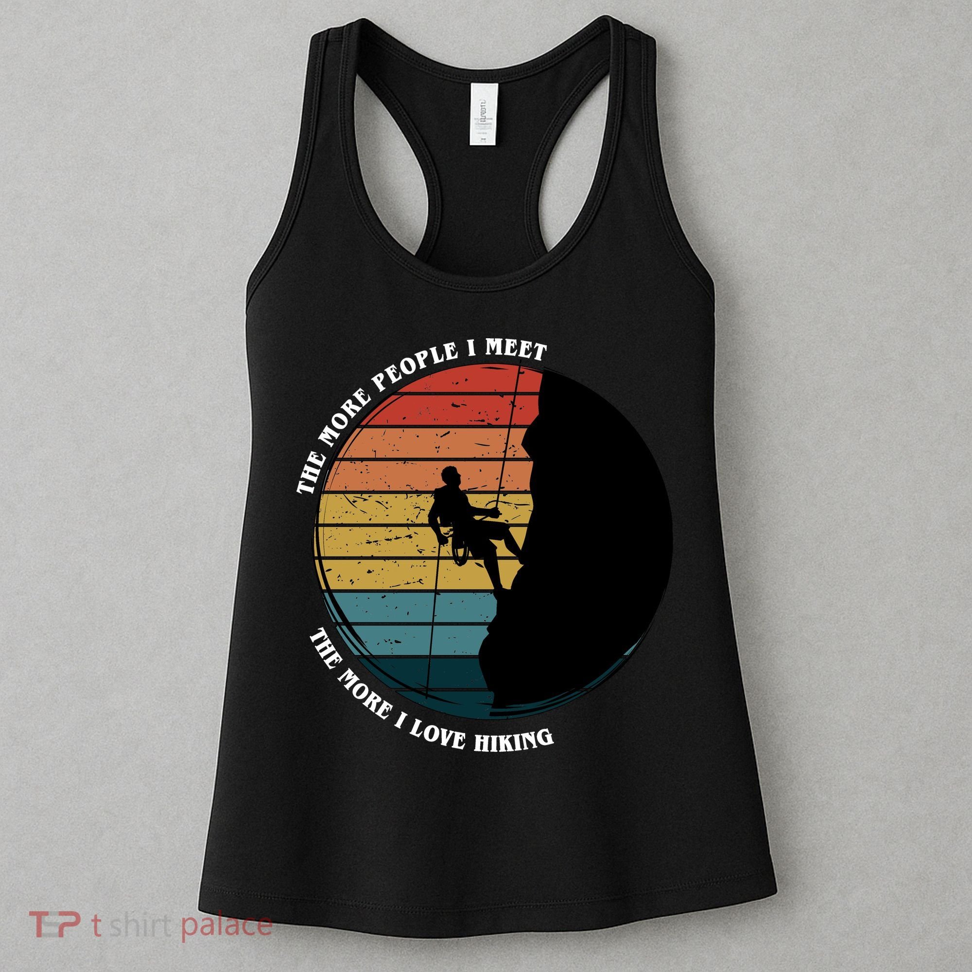 The More People I Meet The More I Love Hiking Women's Tank Top