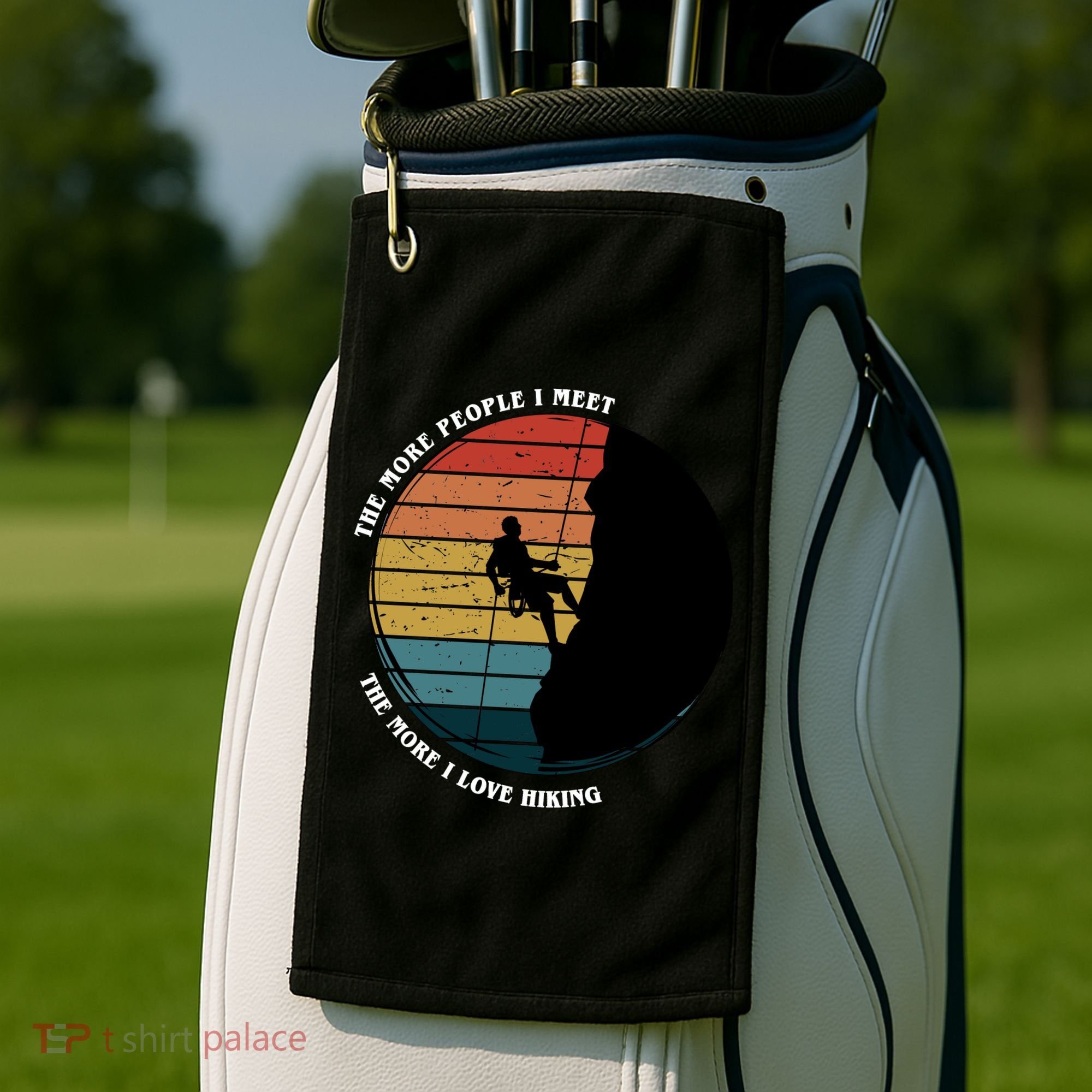 The More People I Meet The More I Love Hiking Golf Towel