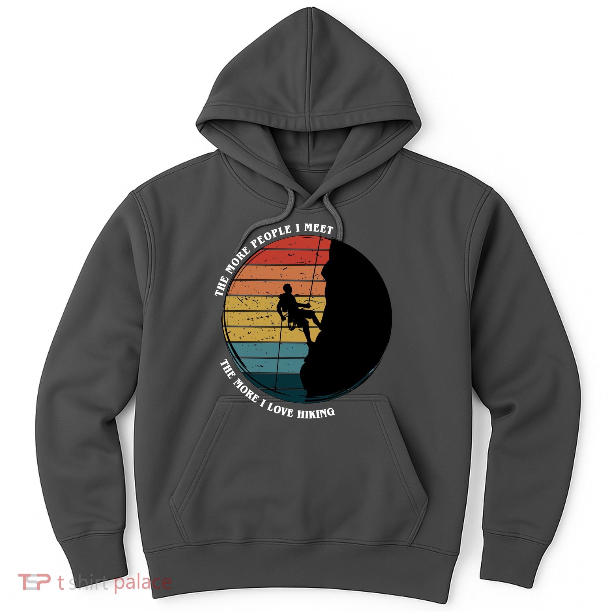 The More People I Meet The More I Love Hiking Hoodie