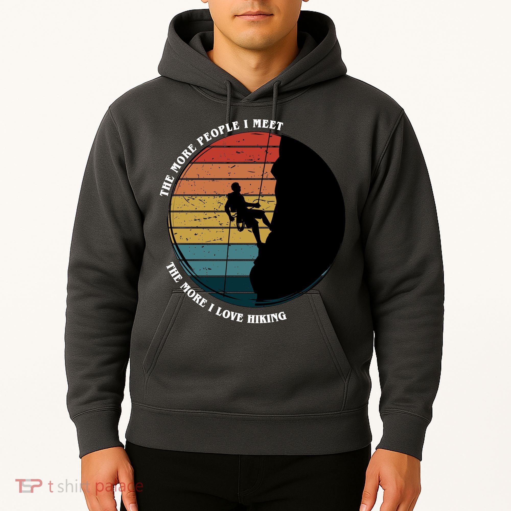 The More People I Meet The More I Love Hiking Hoodie