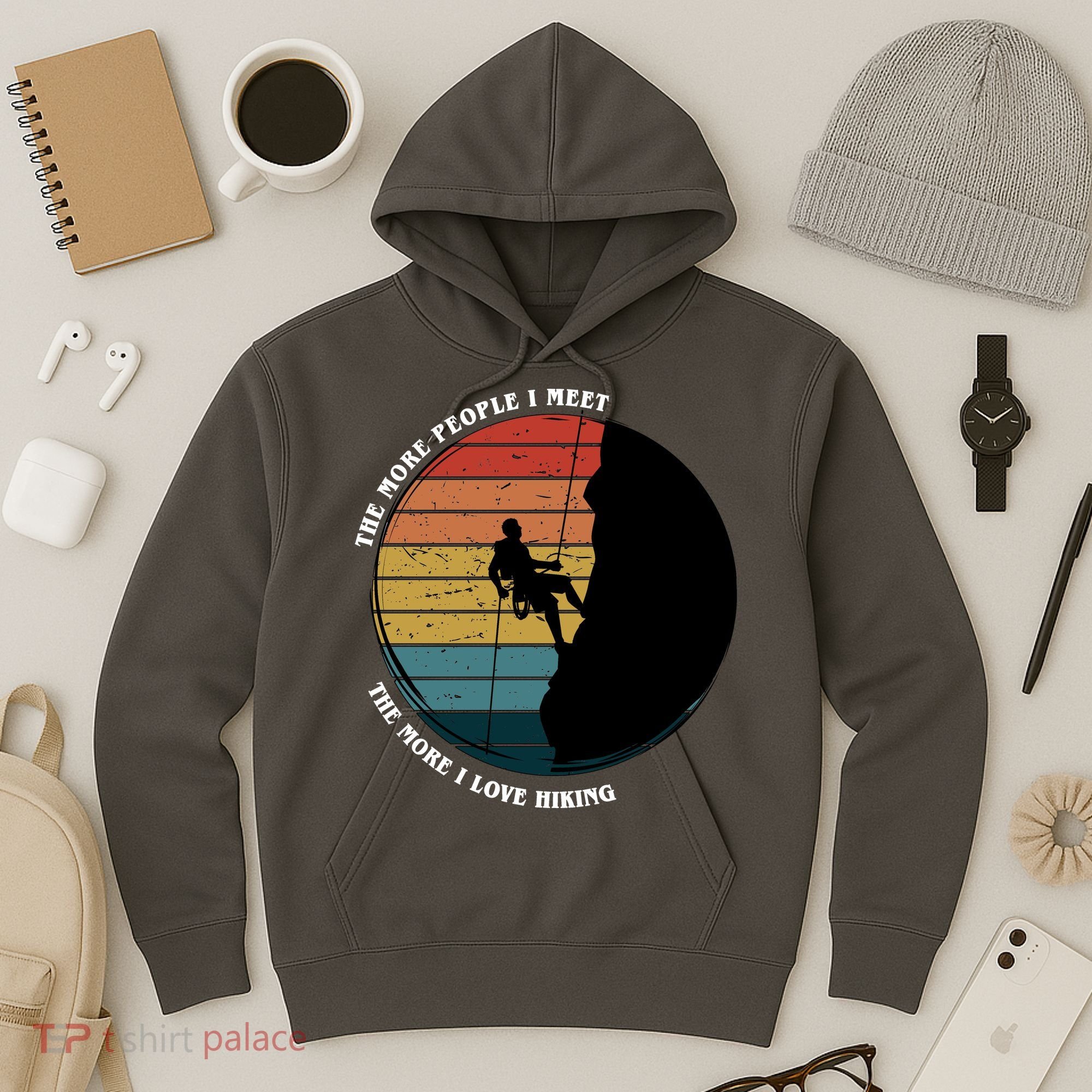 The More People I Meet The More I Love Hiking Hoodie