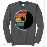 The More People I Meet The More I Love Hiking Sweatshirt thumb 0