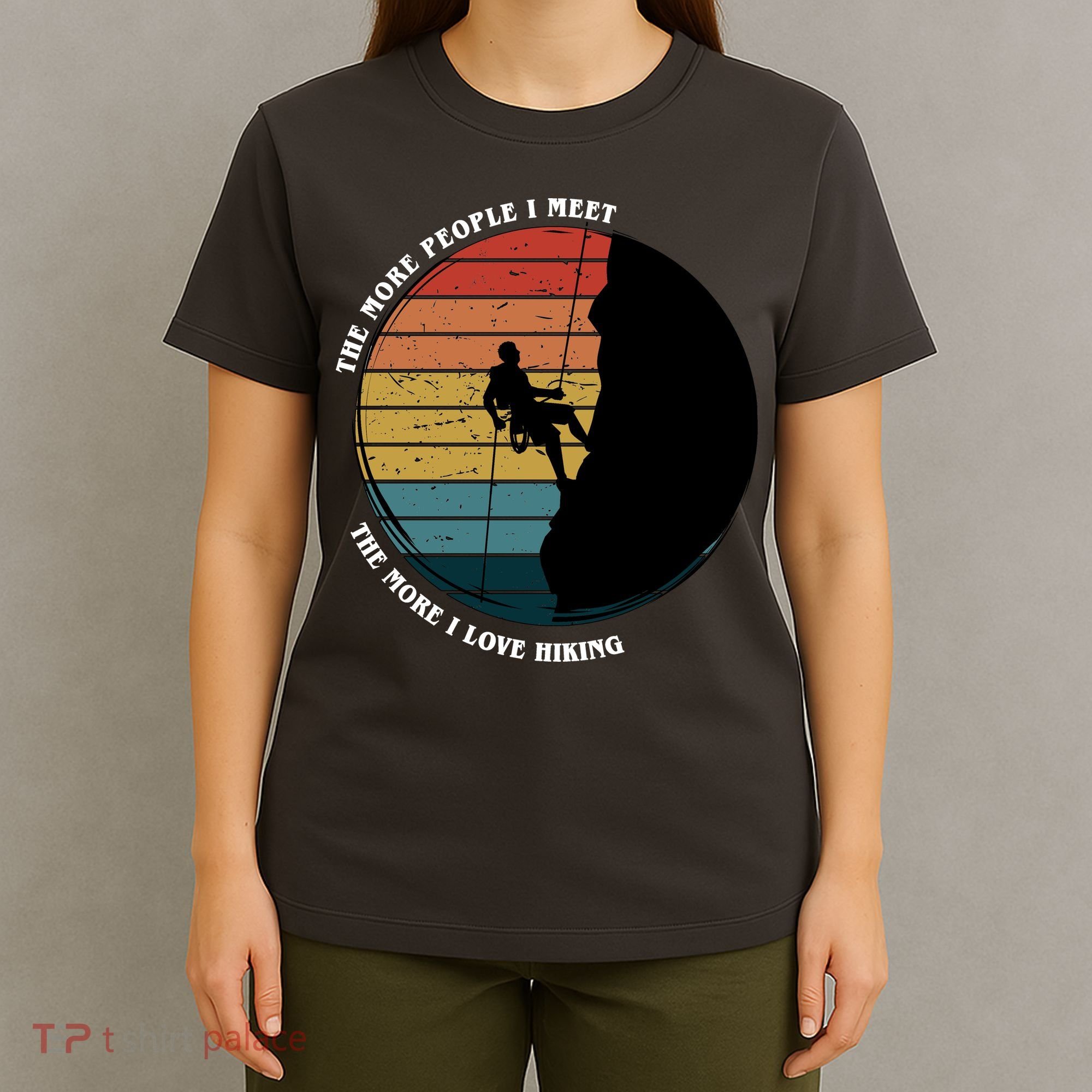The More People I Meet The More I Love Hiking T-Shirt