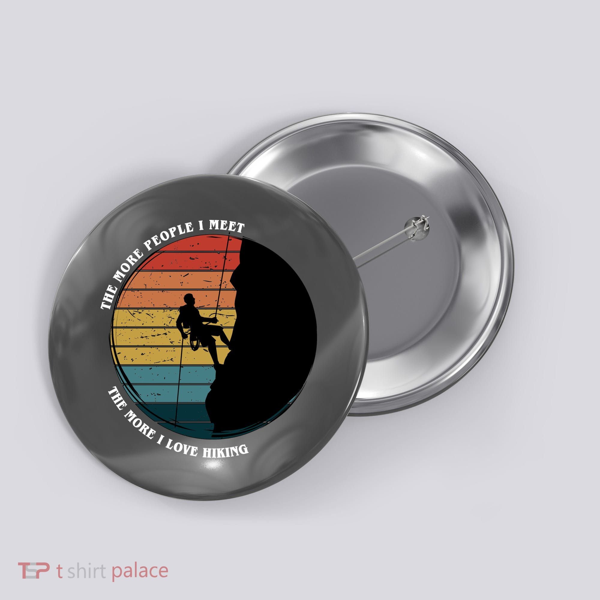 The More People I Meet The More I Love Hiking Button